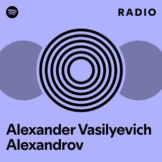 Aleksandr Vasilyevich Aleksandrov