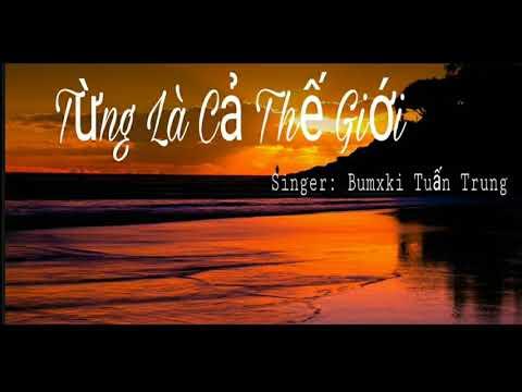 Từng Là Cả Thế Giới