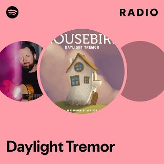 Daylight Tremor