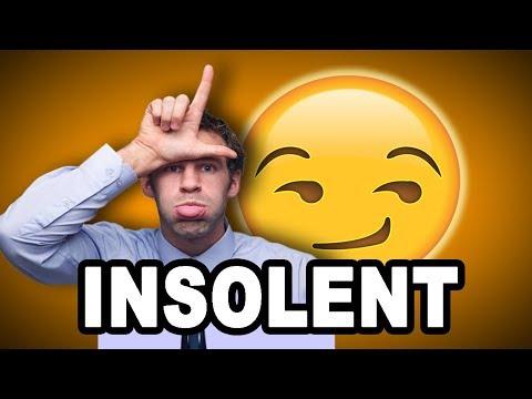 Insolent