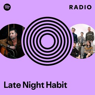 Late Night Habit