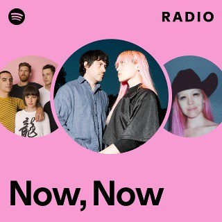 Now, Now