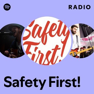 Safety First