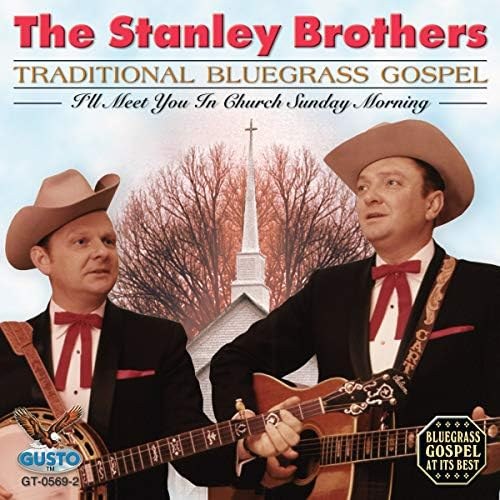 The Stanley Brothers Bluegrass Gospel