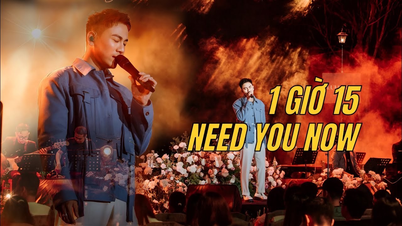 1 Giờ 15 (Need You Now)