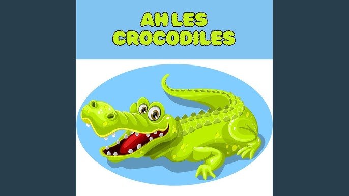 Ah Les Crocodiles