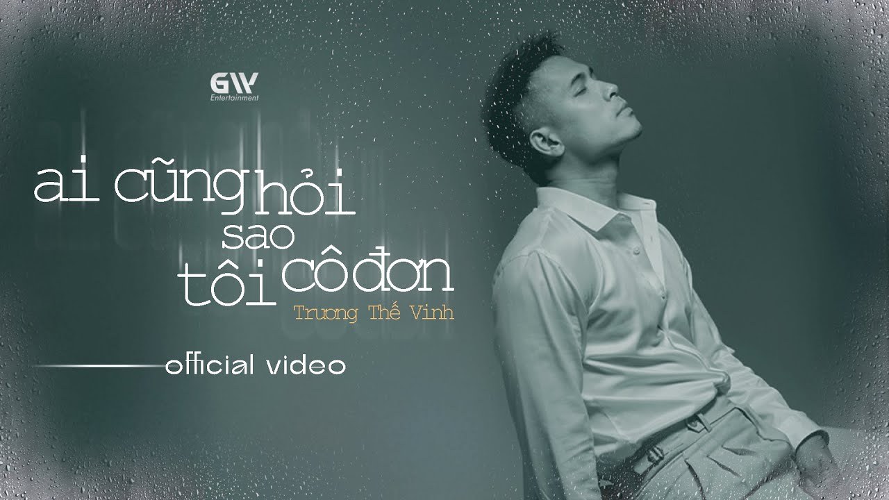 Ai cũng hỏi sao tôi cô đơn...
