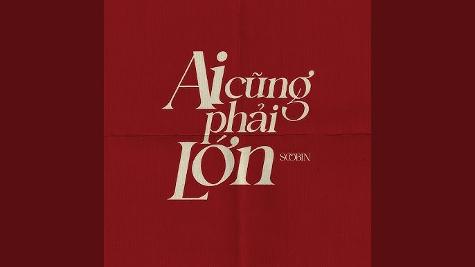 Ai Cũng Phải Lớn