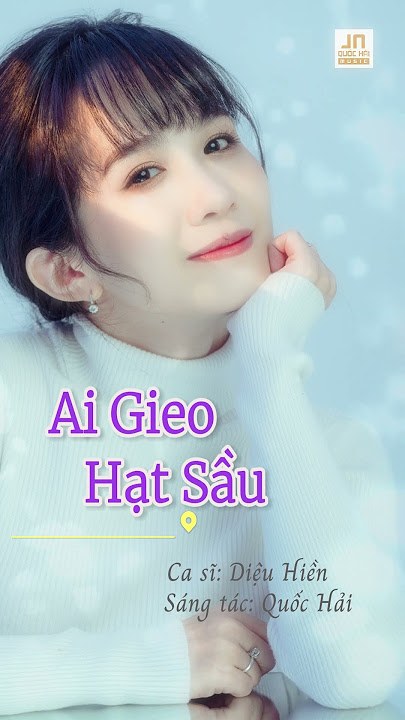 Ai Gieo Hạt Sầu