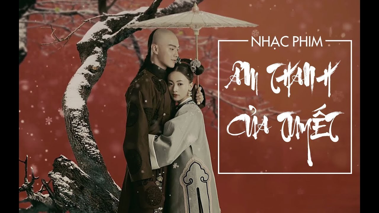 Âm Thanh Của Tuyết Rơi (雪落下的声音 - Diên Hy Công Lược OST)