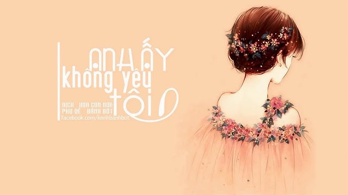 Anh Ấy Không Yêu Tôi (他不爱我 )