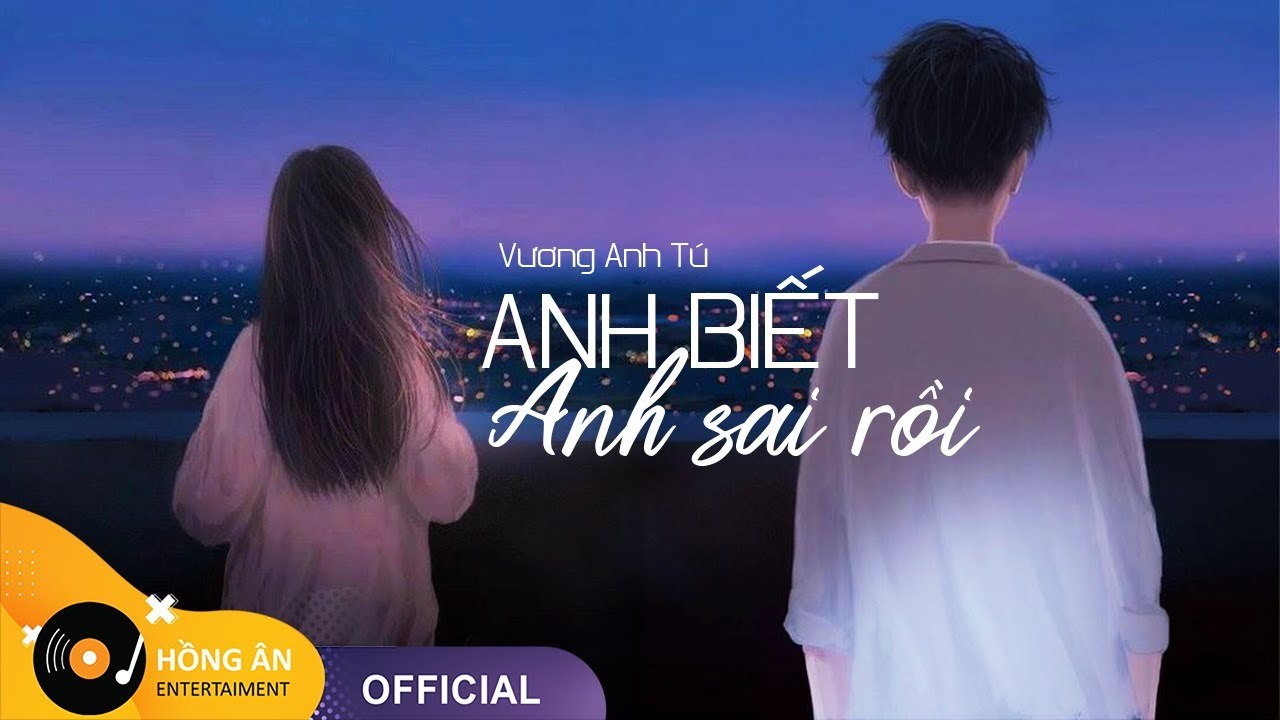 Anh biết anh sai rồi
