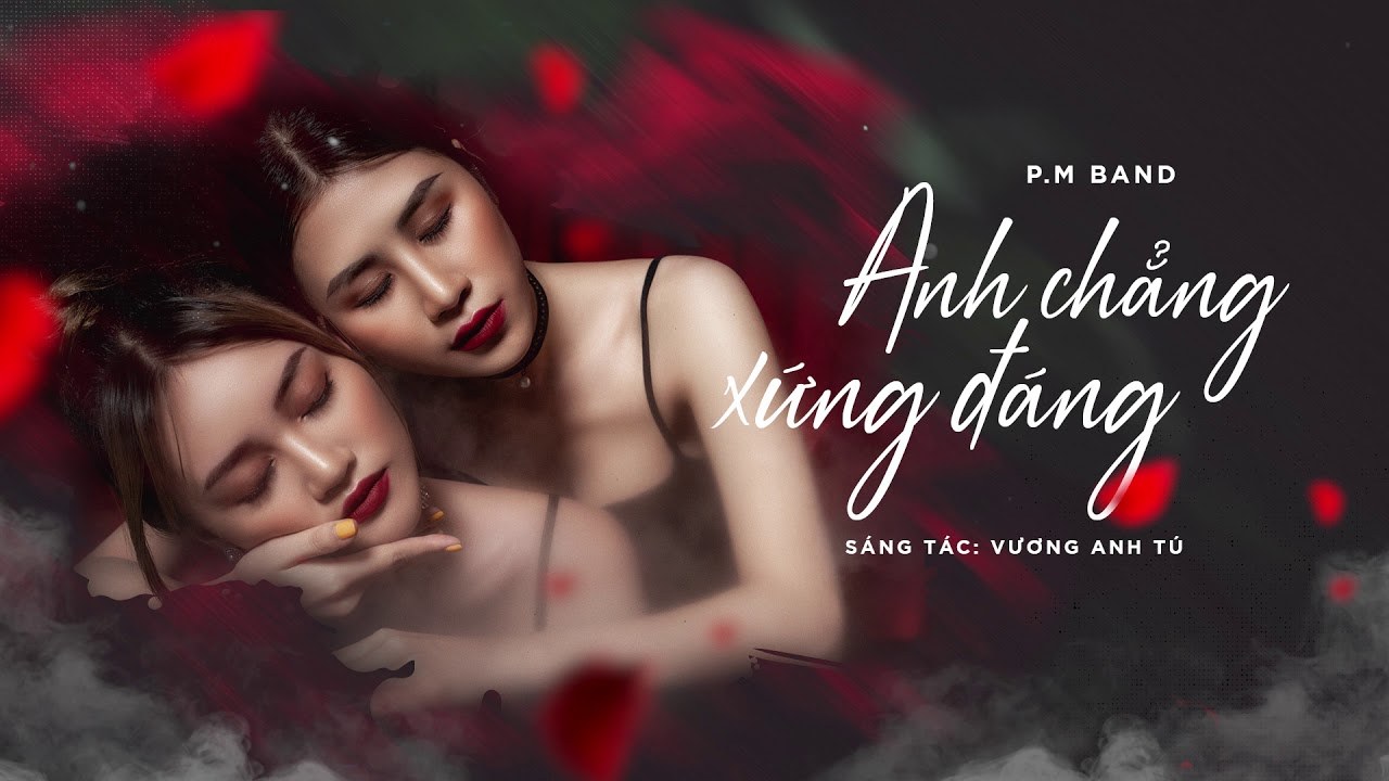 Anh Chẳng Xứng Đáng