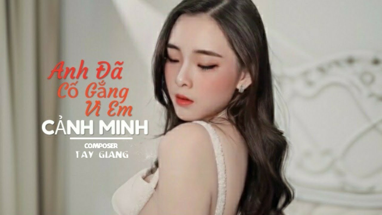 Anh Đã Cố Gắng Vì Em