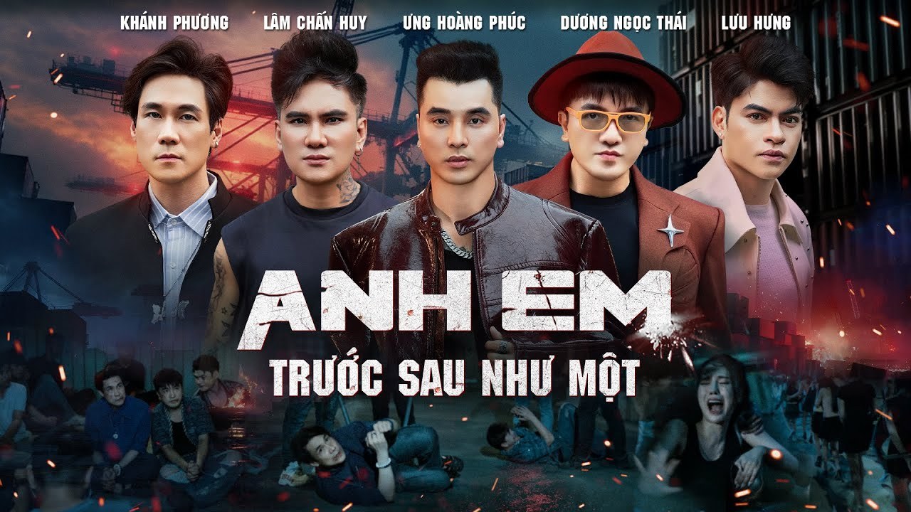 Anh Em Trước Sau Như Một