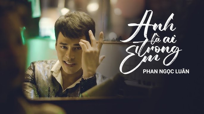 Anh là ai trong em