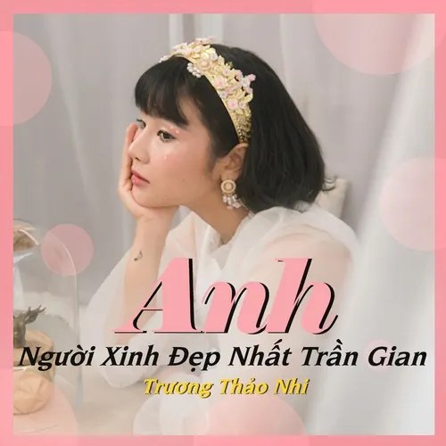 Anh, Người Xinh Đẹp Nhất Trần Gian