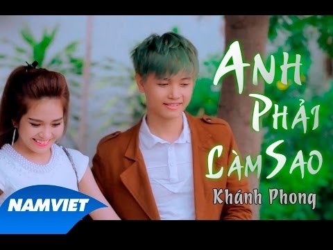 Anh Phải Làm Sao