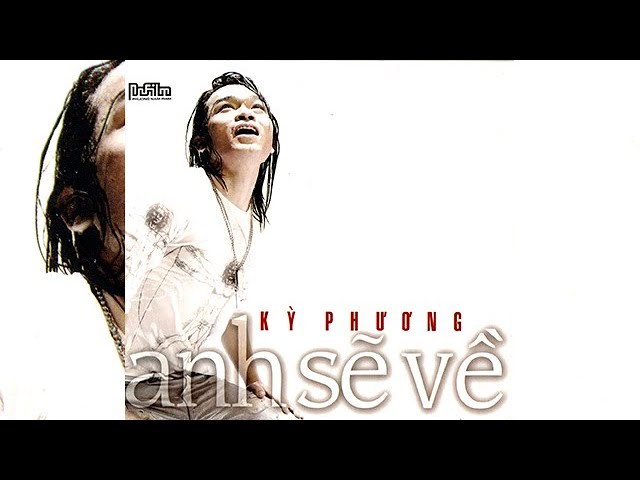 Anh Sẽ Về - Kỳ Phương