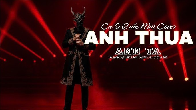 Anh Thua Anh Ta (Ca Sĩ Giấu Mặt)