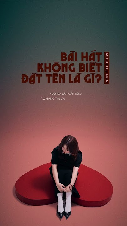 Bài Hát Chưa Biết Đặt Tên Gì?
