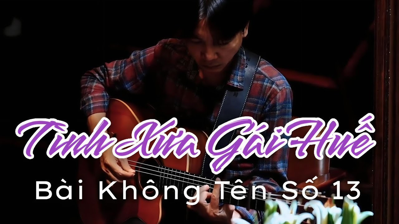 Bài Không Tên Số 13 (Tình Xưa Gái Huế)