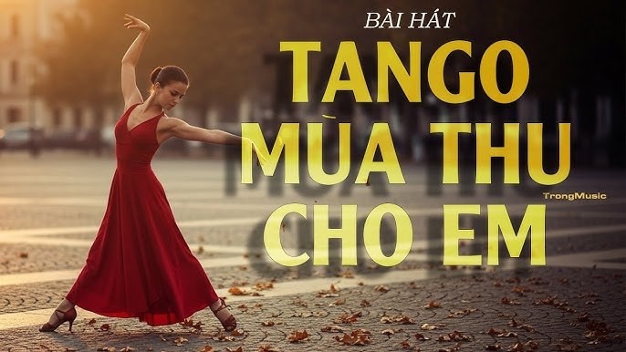 BÀI TANGO CHO MÙA THU