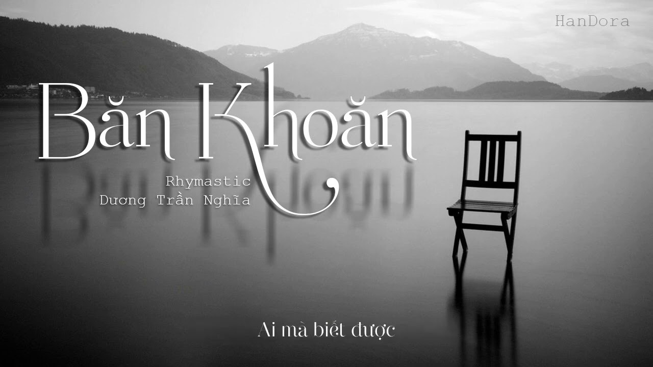 Băn Khoăn - Rhymastic. Dương Trần Nghĩa