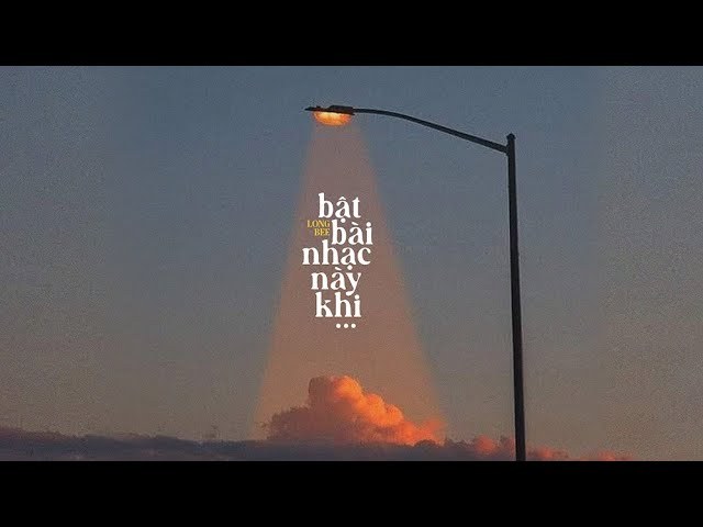 Bật Bài Nhạc Này Khi...