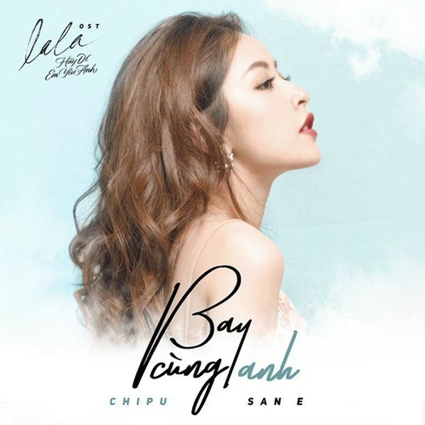 Bay Cùng Anh (La La: Hãy Để Em Yêu Anh OST)