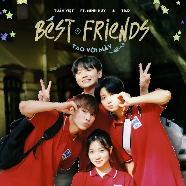 Best Friends (Tao Với Mày)