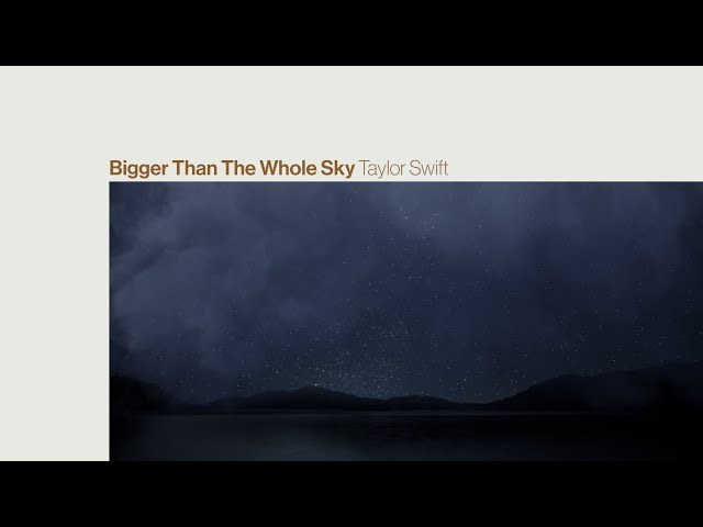 Bigger Than The Whole Sky