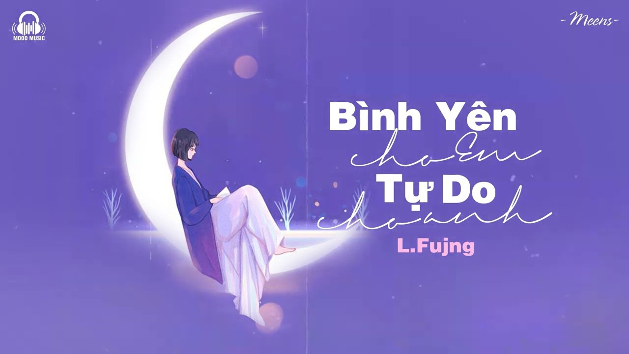 Bình Yên Cho Em Tự Do Cho Anh