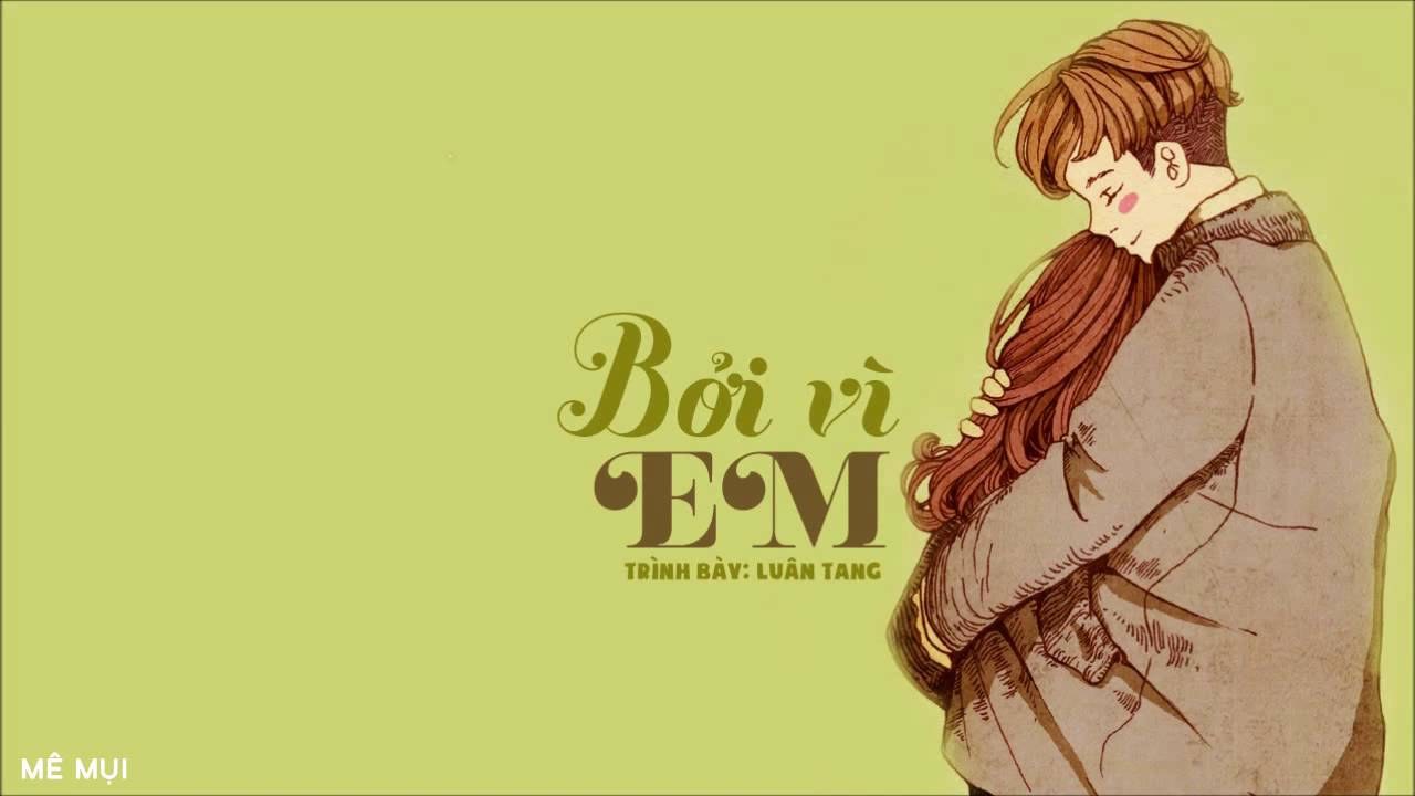 Bởi Vì Em (只因为你)