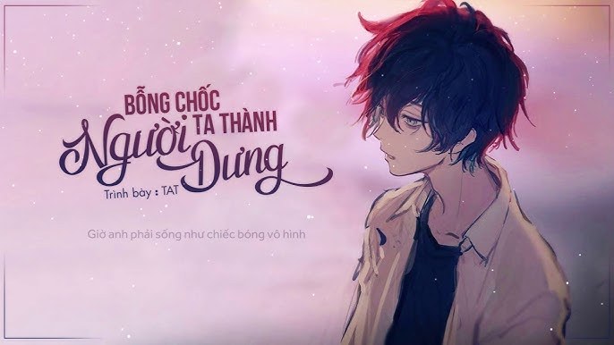  Bỗng Chốc Ta Thành Người Dưng