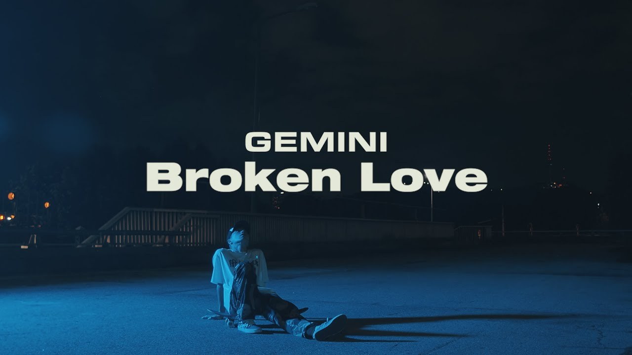 Broken Love - GEMINI