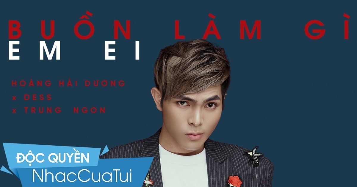Buồn Làm Gì Em Ei