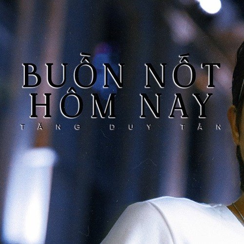 Buồn nốt hôm nay thôi, anh hứa!