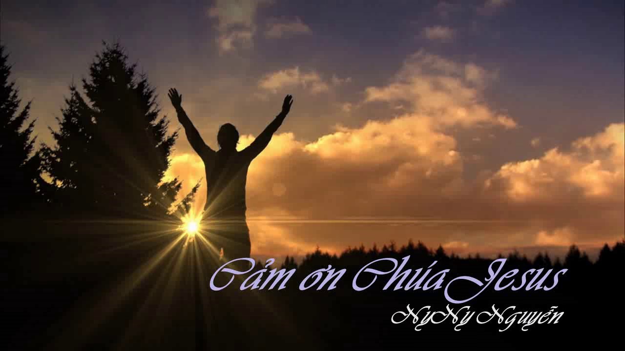 Cảm Ơn Chúa Jesus 