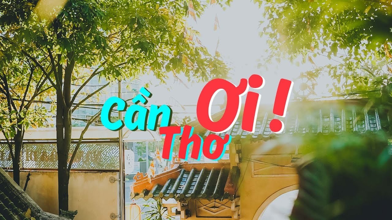 Cần Thơ Ơi!