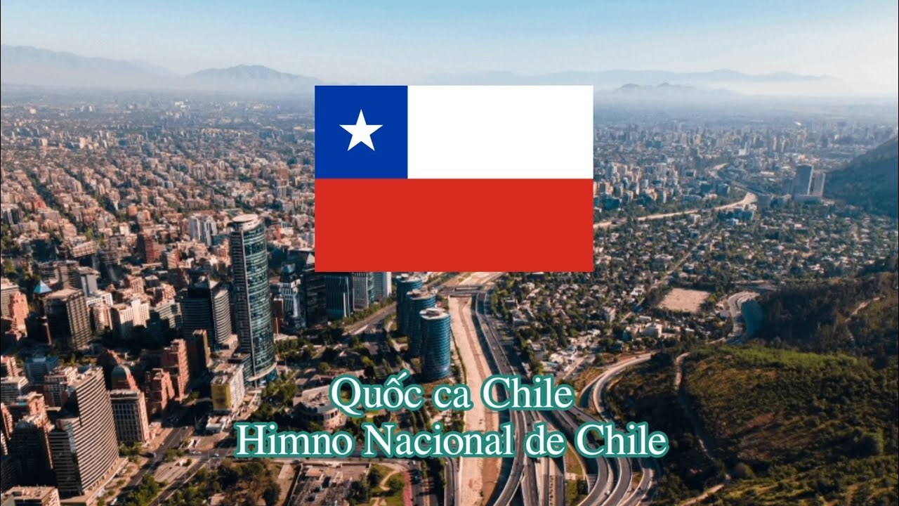Canción Nacional (Quốc Ca Chile)