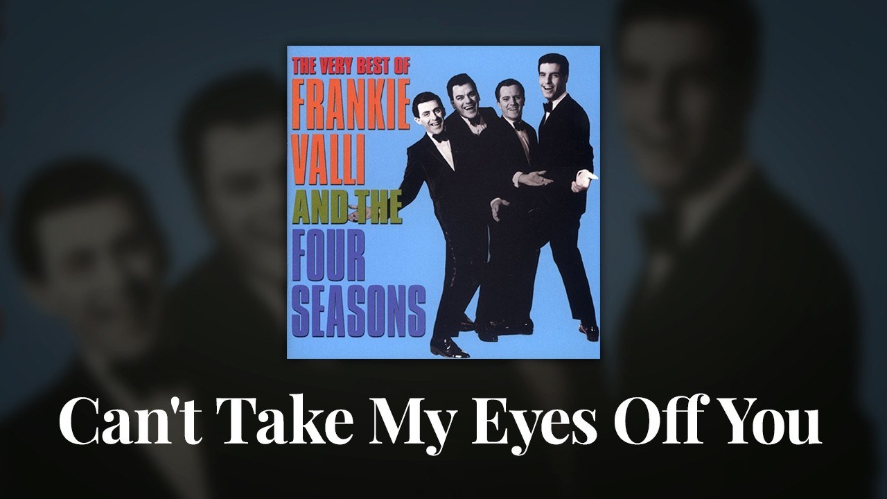 Can't Take My Eyes Off You