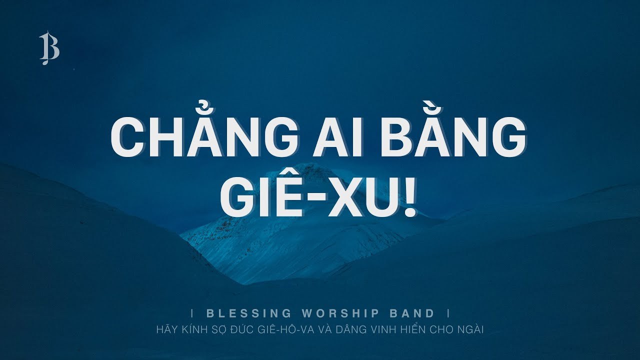 Chẳng Ai Bằng Jesus (There Is None Like You)