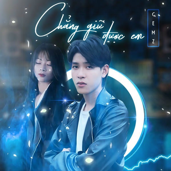 Chẳng Giữ Được Em