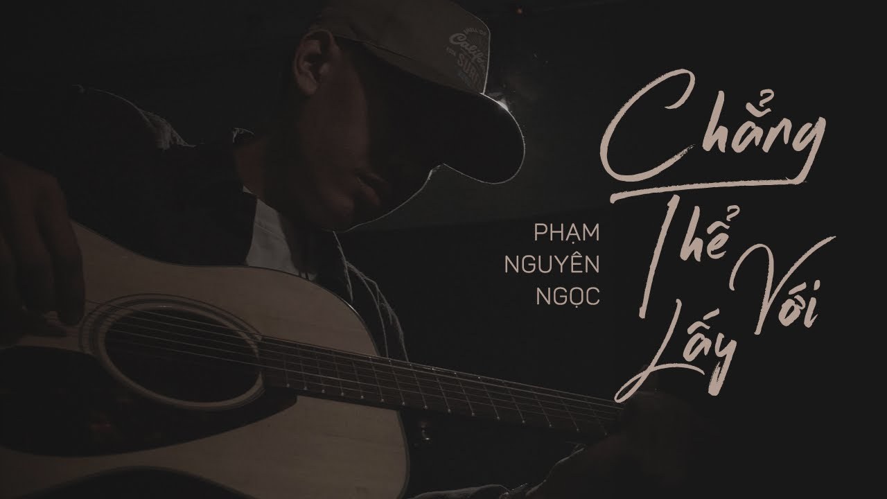 CHẲNG THỂ VỚI LẤY 