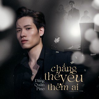 Chẳng Thể Yêu Thêm Một Ai