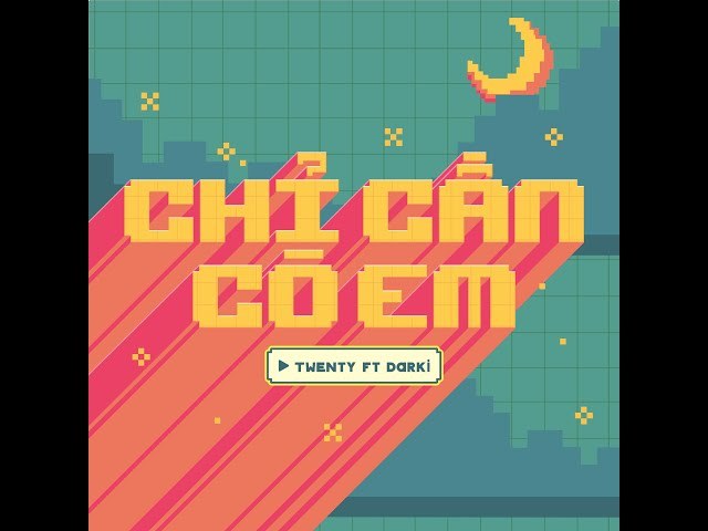 CHỈ CẦN CÓ EM