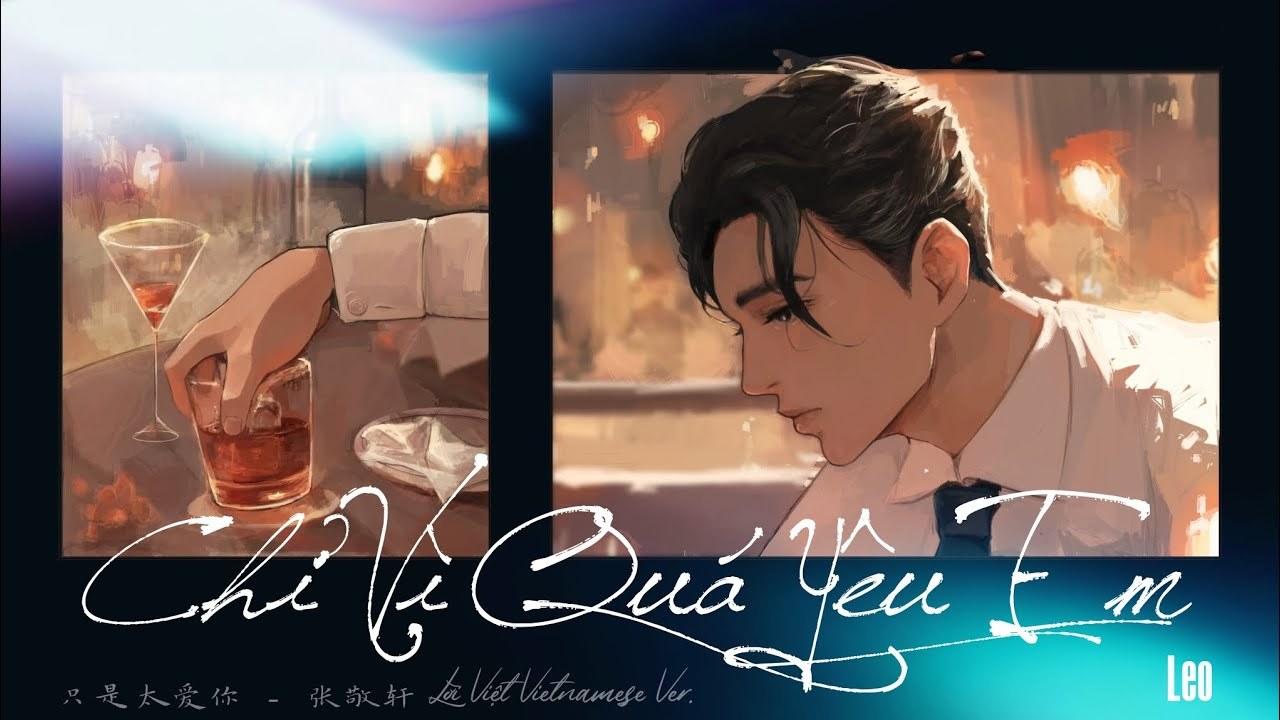 Chỉ vì quá yêu em (只是太爱你 - Chỉ Là Anh Quá Yêu Em)