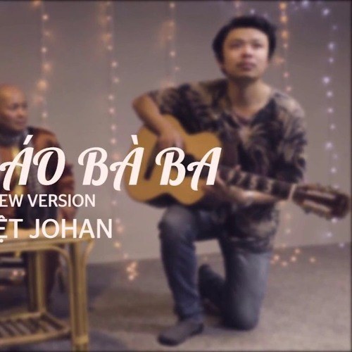 Chiếc áo Bà Ba - New version - Việt johan