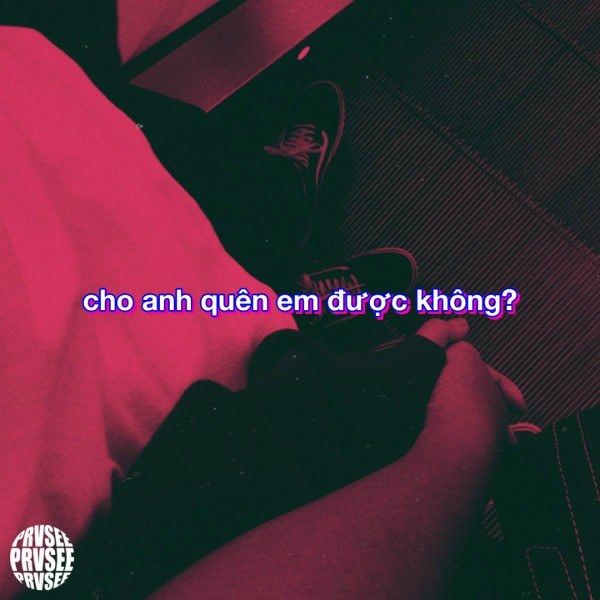 Cho anh quên em được không?
